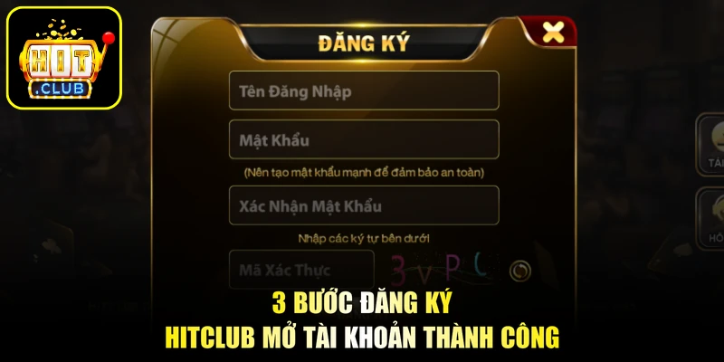 3 bước đăng ký HITCLUB mở tài khoản thành công