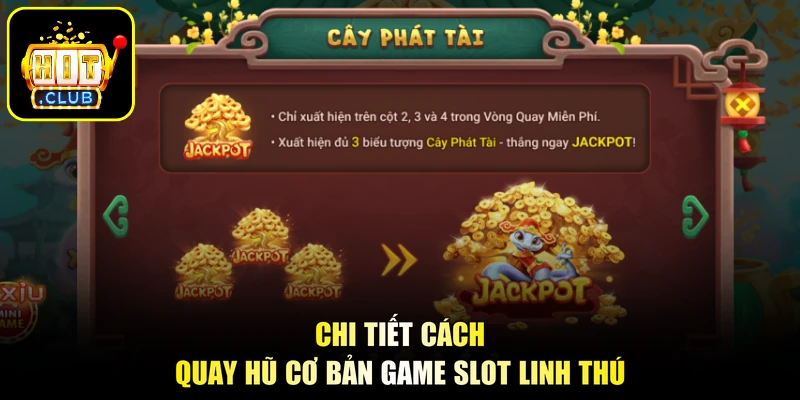 Linh Châu Ất Tỵ - Thần Thú Giáng Trần, Nổ Hũ Trúng Tiền Tỷ 3 Chi tiết cách quay hũ cơ bản game slot linh thú