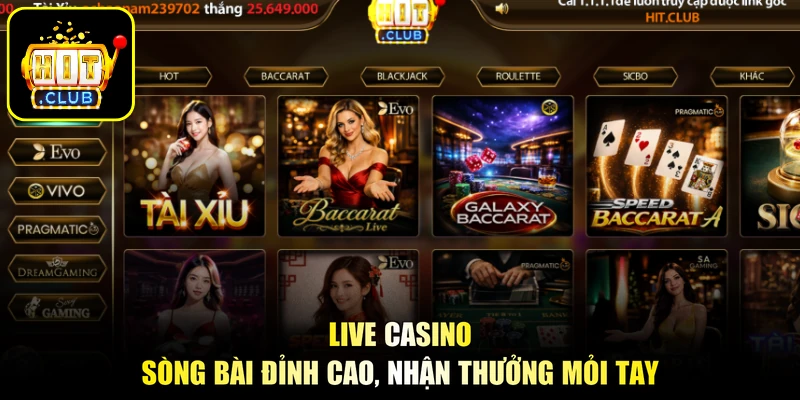 Live Casino - Sòng Bài Đỉnh Cao, Nhận Thưởng Mỏi Tay