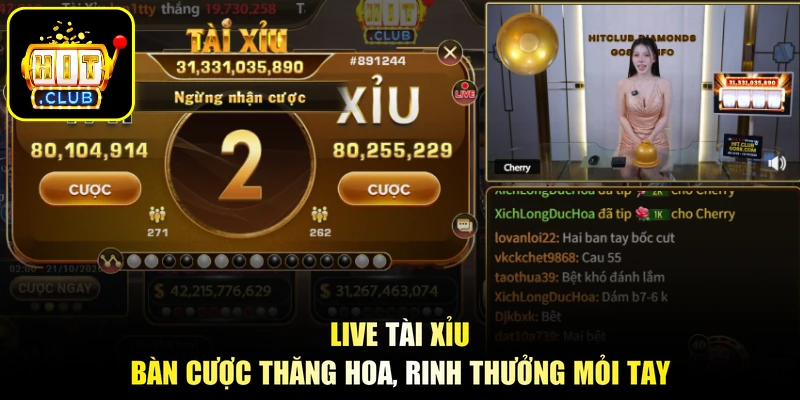 Live Tài Xỉu - Bàn Cược Thăng Hoa, Rinh Thưởng Mỏi Tay
