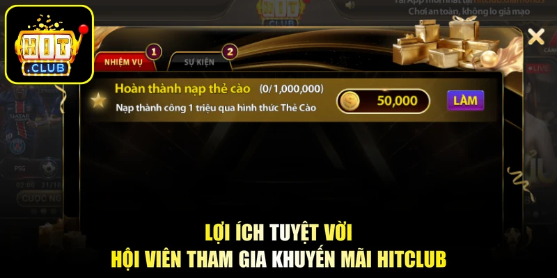 Lợi ích tuyệt vời hội viên tham gia khuyến mãi HITCLUB